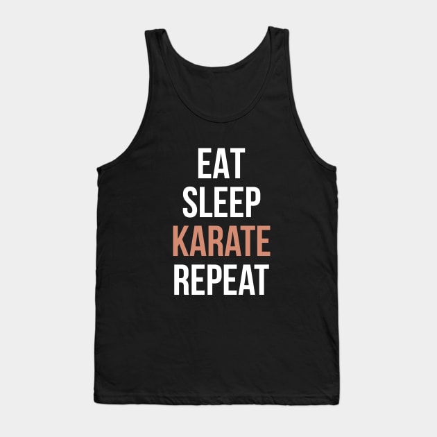 Eat Sleep Karate Repeat Funny T Shirt for Men Women and Kids Tank Top by HopeandHobby